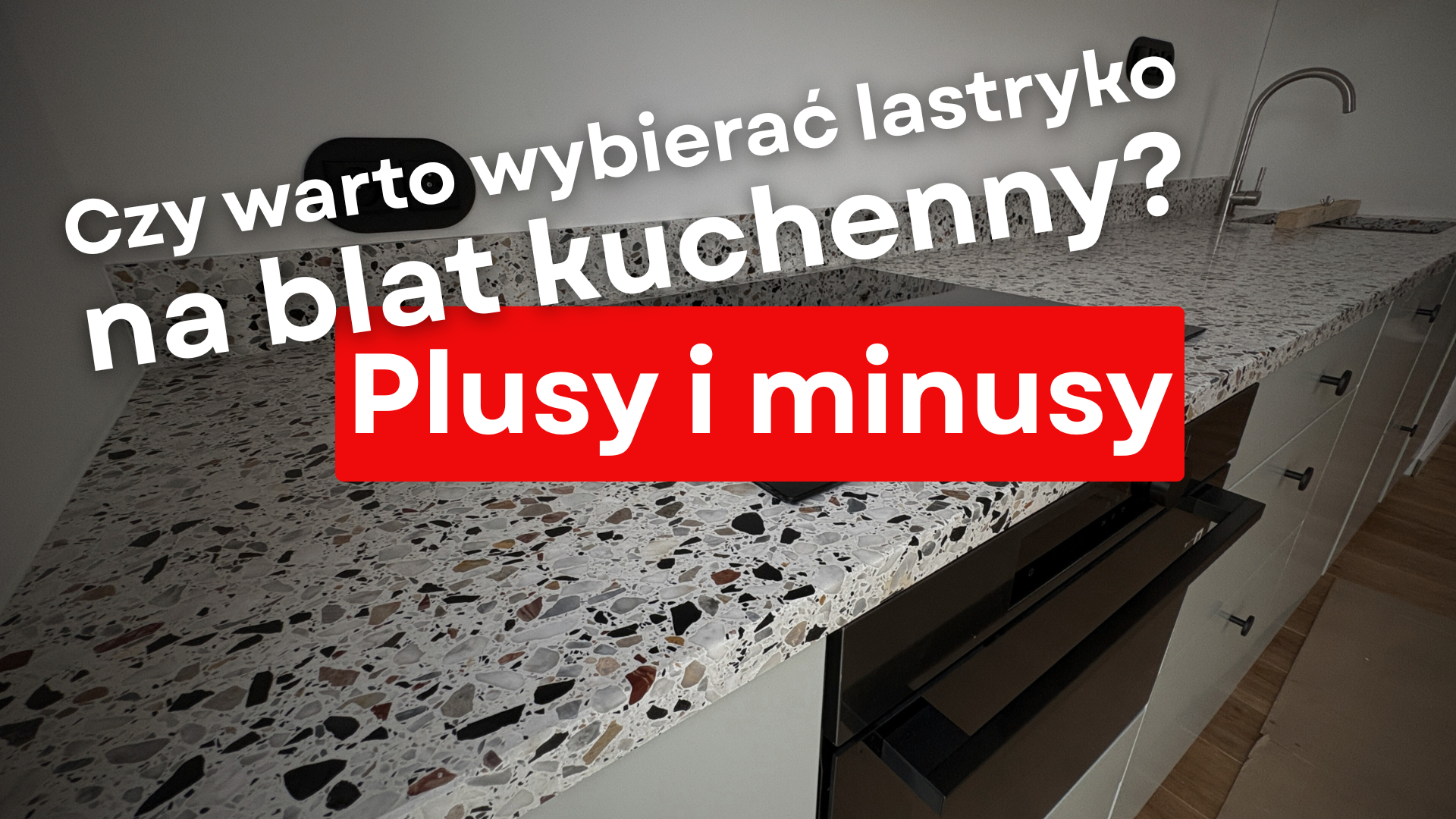 Czy warto wybierać lastryko na blat kuchenny?