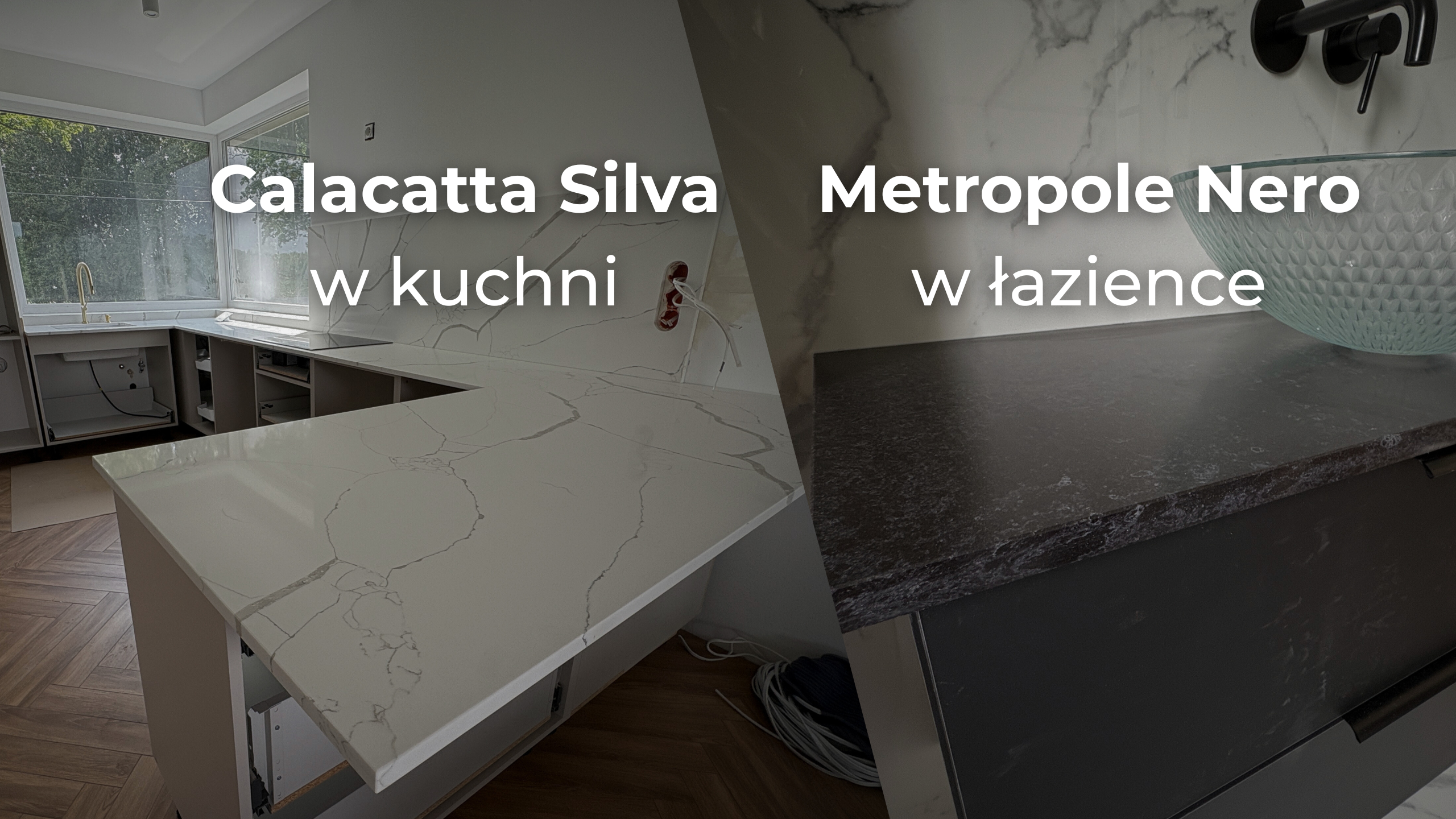 Calacatta Silva w kuchni i Metropole Nero w łazience
