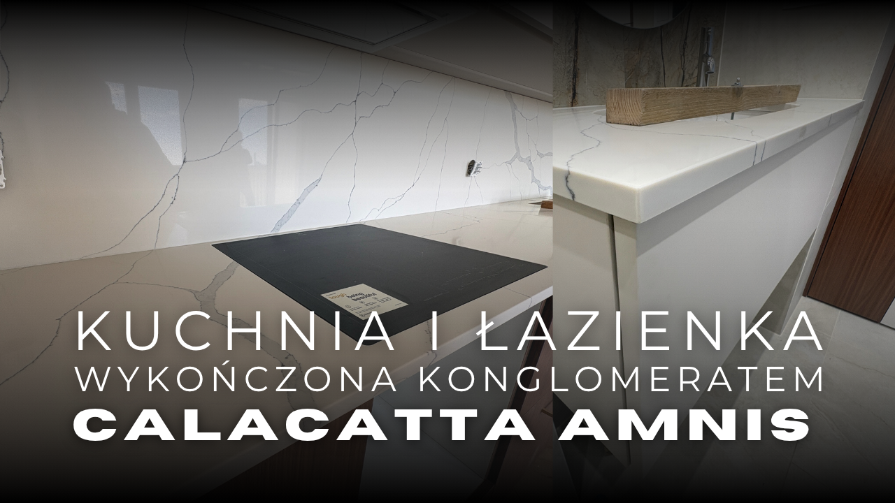Blaty i okładzina ścienna w kuchni oraz blat w łazience z Calacatty Amnis