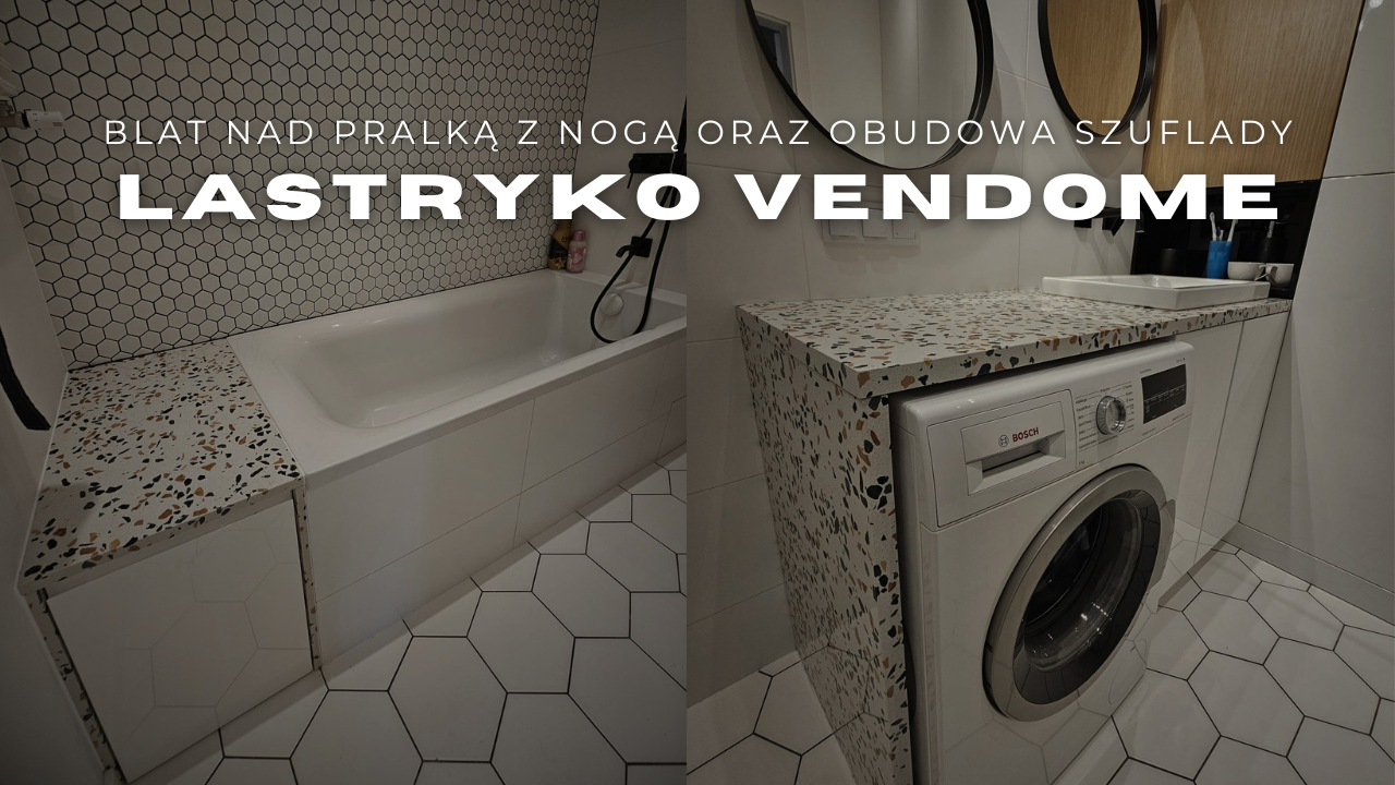 Vendome w łazience - lastryko nad pralką i przy wannie