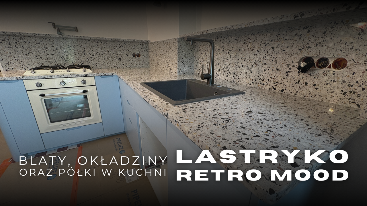 Kuchnia wykończona lastryko - blaty, okładziny i półki