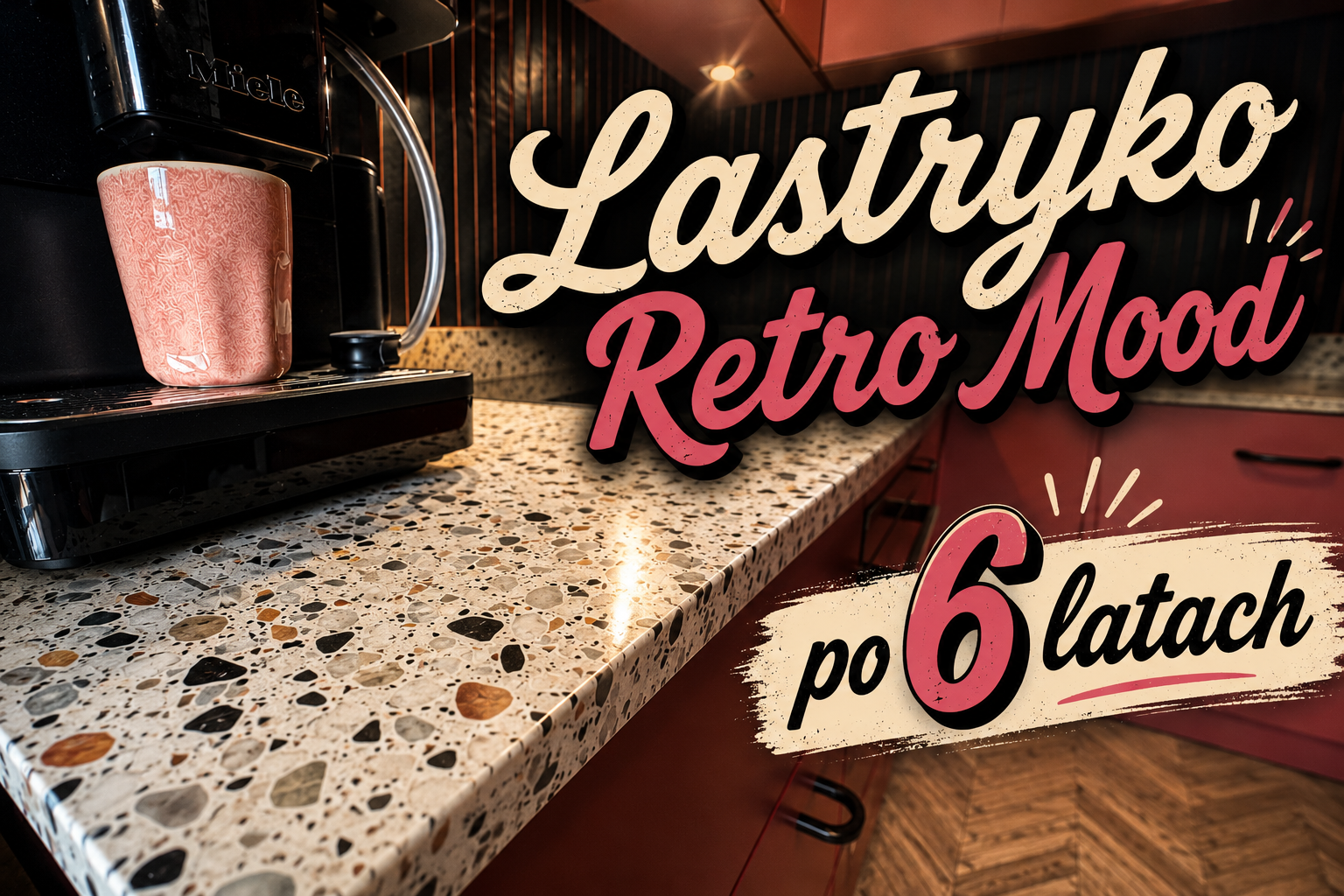 Blaty kuchenne z lastryko po 6 latach od montażu