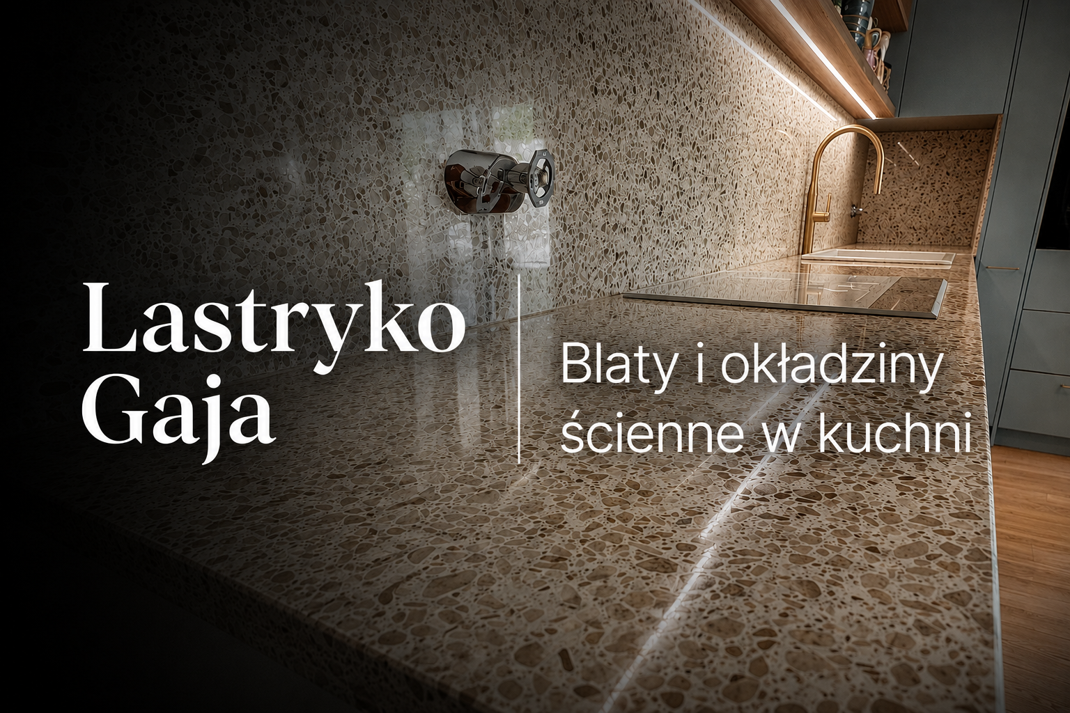 Blaty oraz okładziny ścienne wykonane z lastryko Gaja